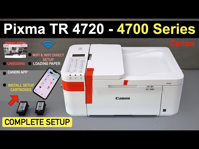 Canon Pixma TR4720 Setup, Install Setup Ink, Paper, WiFi Setup, Direct Setup In App [TR4700 Series]
