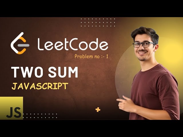 Two Sum - LeetCode | Explained LeetCode problem number 1