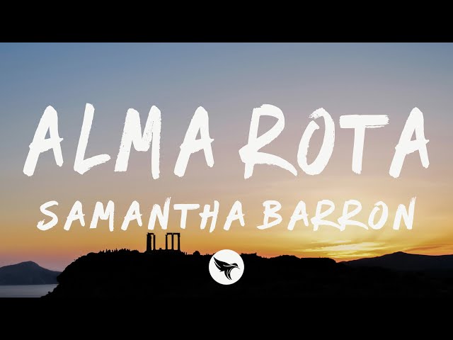 Samantha Barron - Alma Rota (Lyrics)