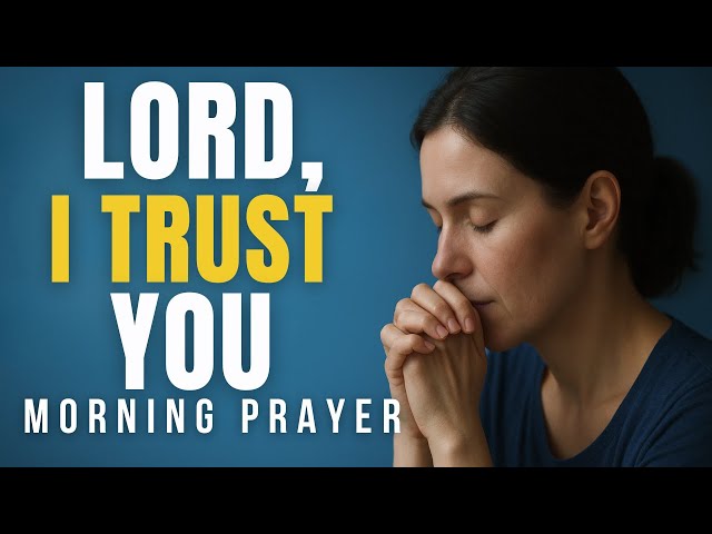 When It Looks Impossible, Trust God | Encouraging Morning Prayer