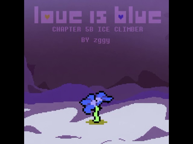 LOVE IS BLUE CHAPTER 5B ICE CLIMBER ft@zggy_lil 