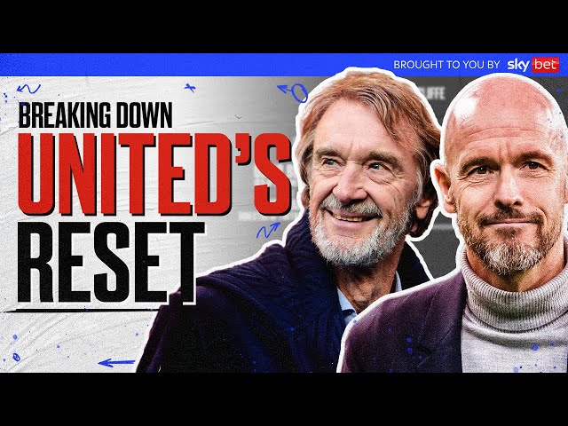 How INEOS Plan To Reset Man United