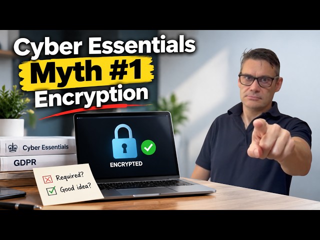 Cyber Essentials Does Not Require Encryption