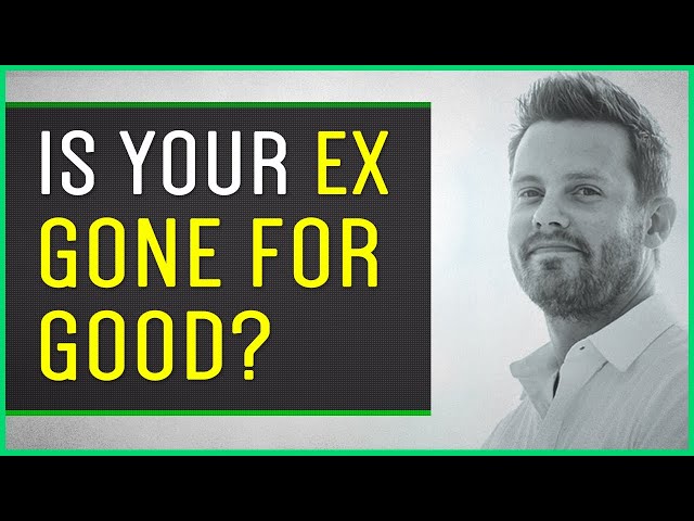 Is My Ex Gone Forever? How To Tell