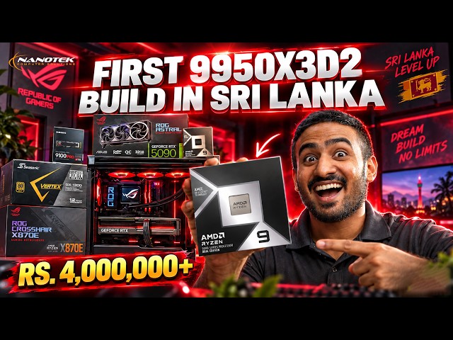 Sri Lanka’s FIRST Ryzen 9 9950X3D2 Dual Edition + RTX 5090 Rs. 4 MILLION Gaming PC!