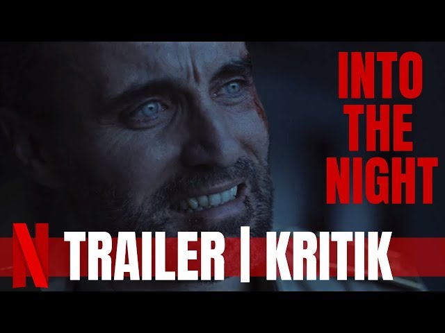 INTO THE NIGHT Trailer German Deutsch, Review & Kritik der Netflix Original Serie 2020