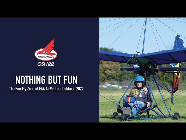 Nothing But Fun | The Fun Fly Zone at EAA AirVenture Oshkosh 2022