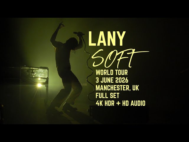LANY - Soft World Tour - Full Set @ Manchester O2 Apollo - 3 June 2026
