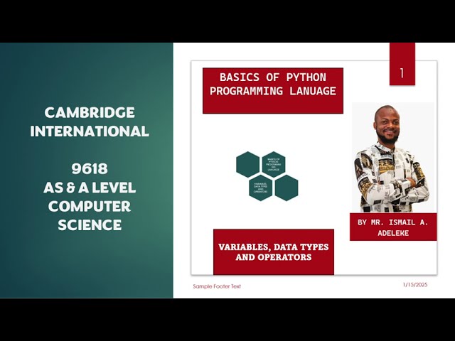 PART 1: CAIE 9618 A Level COMPUTER SCIENCE: BASICS OF PYTHON: Variable, data types, operators