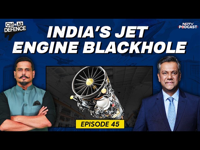 India’s Jet Engine Blackhole | Ctrl Alt Defence Ep 45