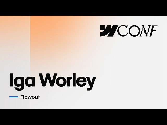 Webflow Conf 2026 Interview: Iga Worley - Flowout