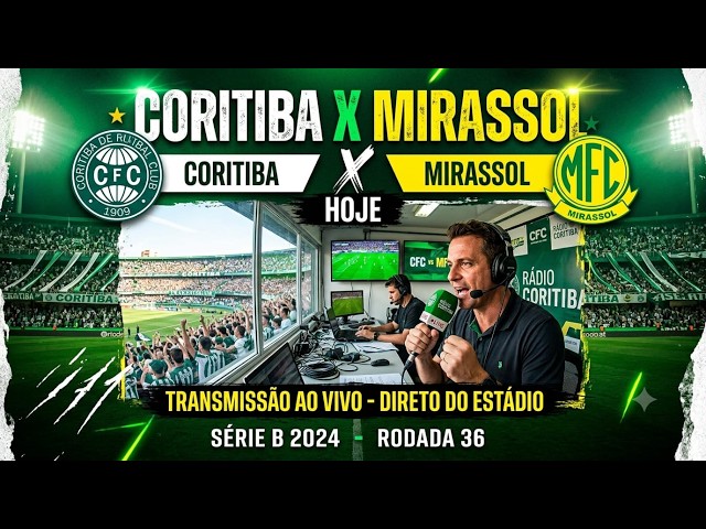 CORITIBA X MIRASSOL - AO VIVO DIRETO DO COLTO PEREIRA - CAMPEONATO BRASILEIRO 2026
