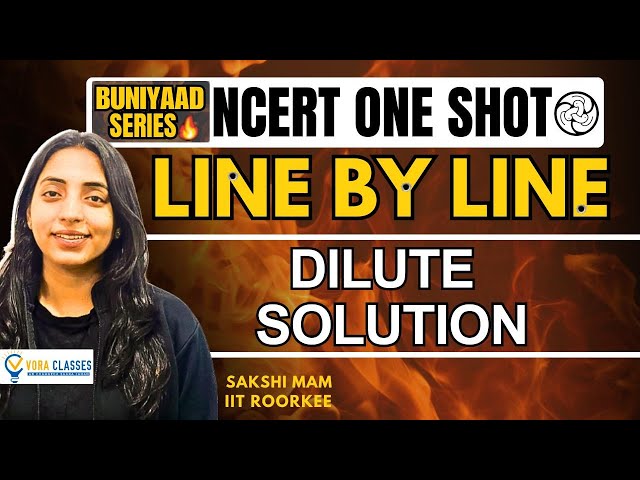 Buniyaad NCERT Line by Line Dilute Solutions | Boards | NEET  #neet #cbse #cbseboard #neet2024