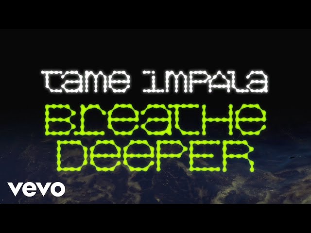 Tame Impala - Breathe Deeper