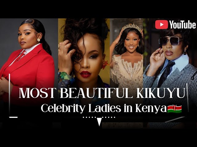 MOST BEAUTIFUL KIKUYU CELEBRITY LADIES in KENYA🇰🇪 #viral #trending #celebritylifestyle 