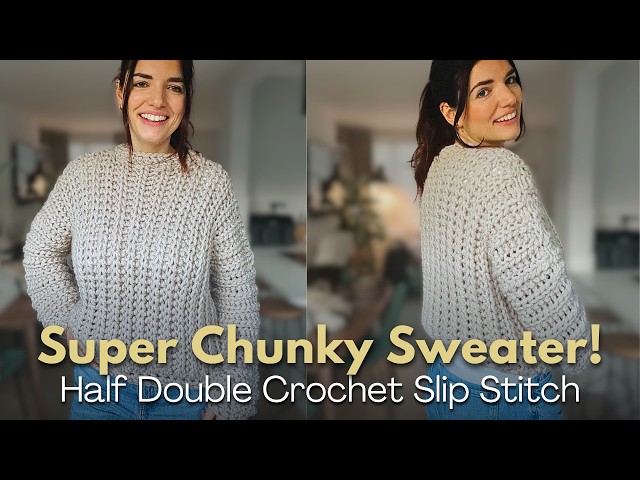 Super Chunky Crochet Sweater Tutorial | Half Double Crochet Slip Stitch Jumper