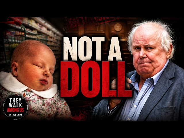 He Said It Was a Doll | UK True Crime
