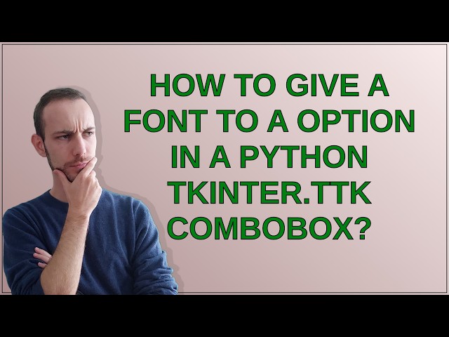 How to give a font to a option in a Python tkinter.ttk Combobox?