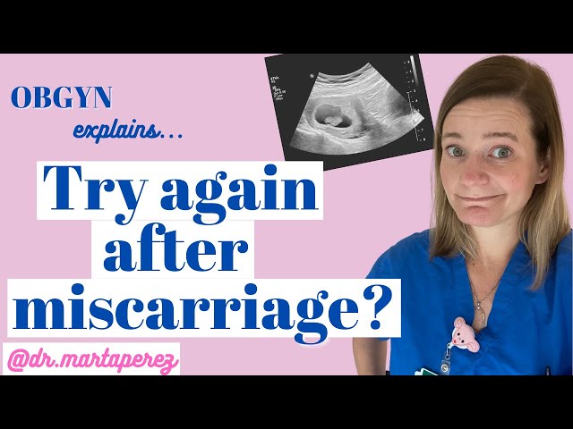"When Can I Get Pregnant After Miscarriage?" OBGYN Answers: Should I wait? Get pregnant right away?
