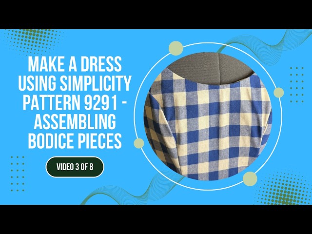 Assembling the Bodice Step-by-Step | Simplicity Pattern 9291 (Part 3)