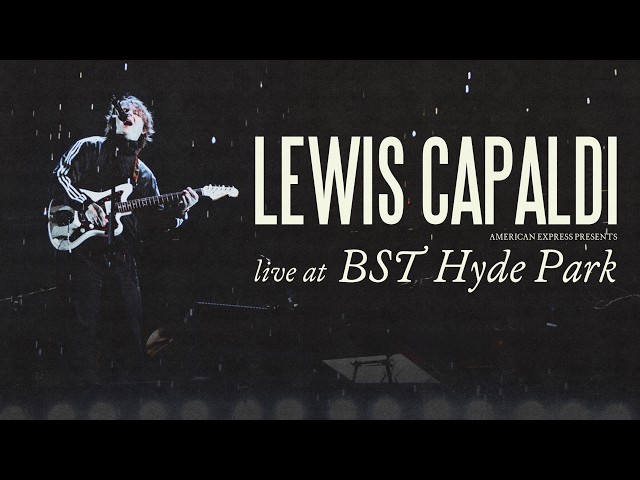 Lewis Capaldi: Live at American Express Presents BST Hyde Park