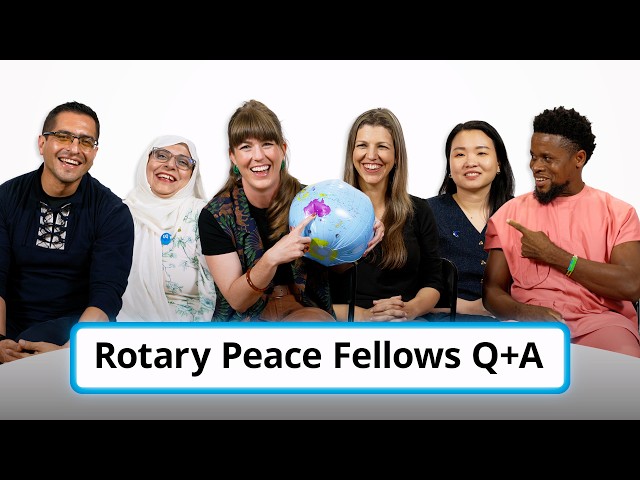 How Do We Build Peace? Rotary Peace Fellows Explain