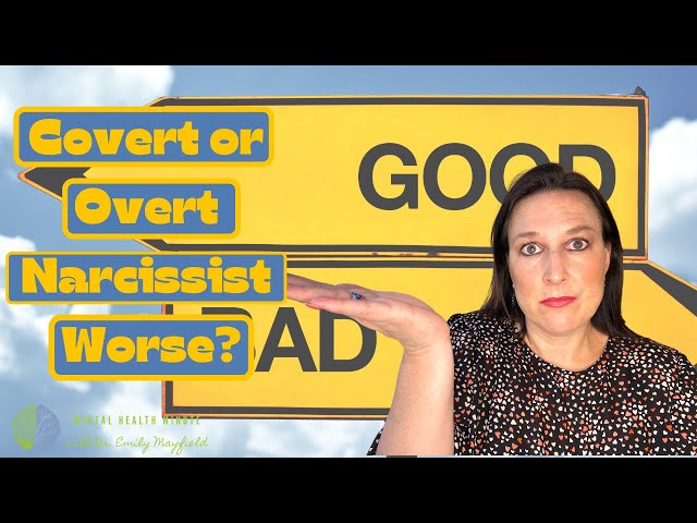 What is difference between COVERT and OVERT narcissist? | Is a COVERT or OVERT narcissist worse?