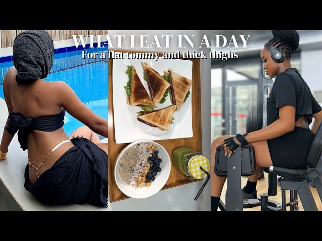 What I Eat in a Day Pt.1: For a Flat Tommy and Thick Thighs