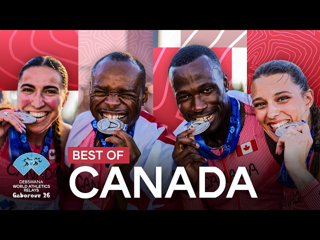 Best of Canada | World Athletics Relays Gaborone 2026