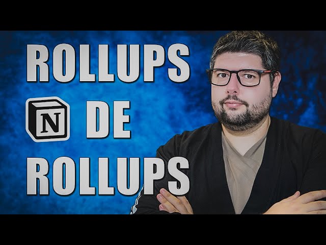 Rollups de Rollups en Notion con Fórmulas 2.0 (Ejemplo Avanzado)