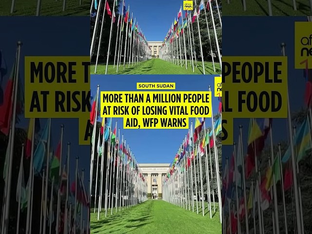 WFP: More than a million people in South Sudan at risk of losing food aid