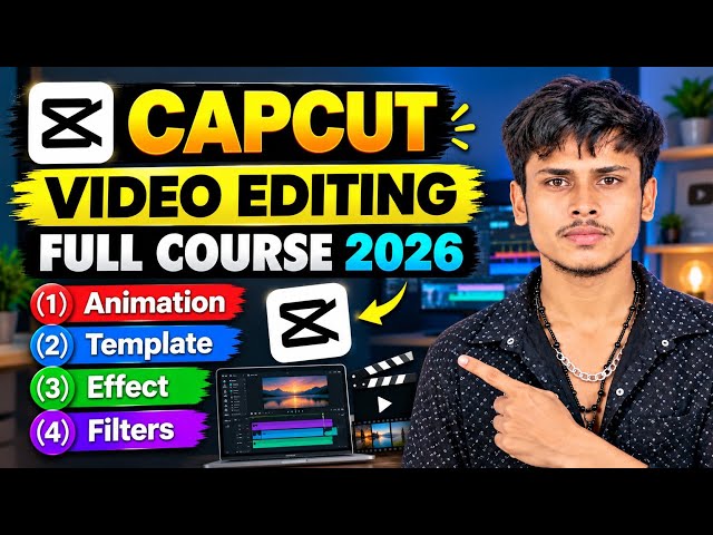 CapCut Video Editing Full Course 2026 🔥 | How to Edit Videos with CapCut | Complete Tutorial