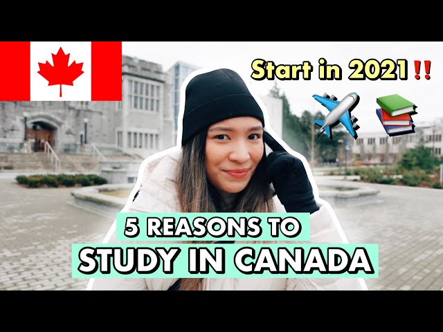 5 REASONS TO STUDY IN CANADA IN 2021 | For International Students