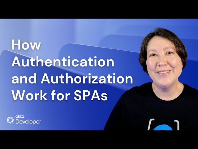 How Authentication and Authorization Work for SPAs