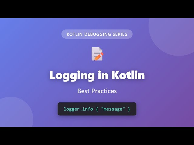 Logging in Kotlin: Best Practices for Beginners | Kotlin Debugging Tutorial