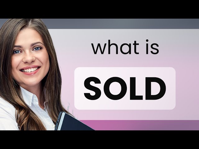 Sold ā definition of SOLD