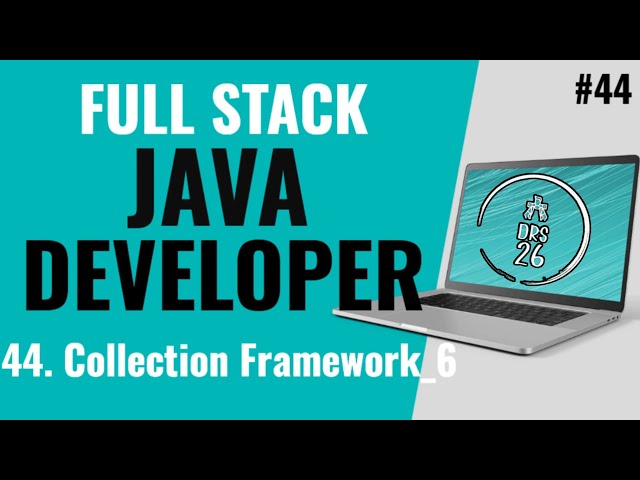 Java Full Stack Developer Course for Beginners | Collection Framework_6 |Basic to Advance|DRS-26 #44