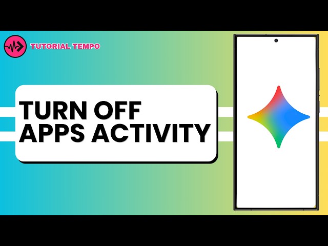 How to Turn Off Gemini Apps Activity on Android