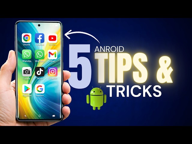 5 Android Tips and Tricks in 2026