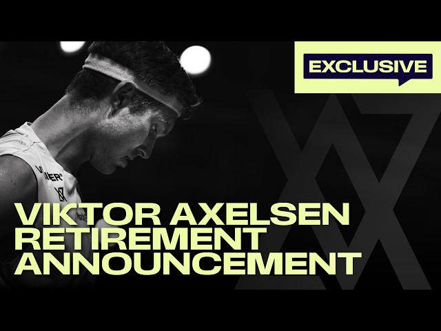 EXCLUSIVE: Viktor Axelsen Retirement Announcement