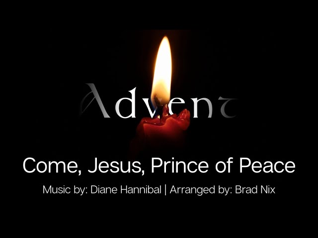 Come Jesus, Prince of Peace | Advent Anthem | Choir w/Lyrics | Hannibal/Nix | Sunday 7pm Choir