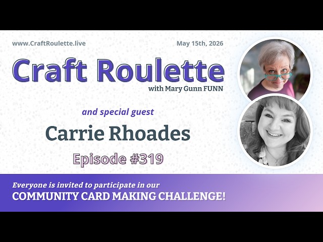 Craft Roulette Episode #319 featuring Carrie Rhoades (@CarrieRhoades)
