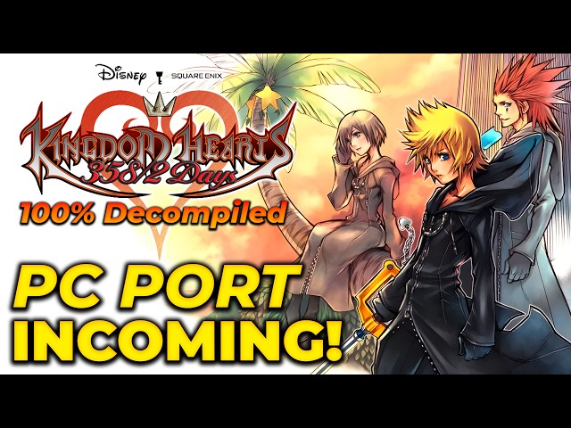 Kingdom Hearts 358/2 Days Decompiled - PC PORT Coming