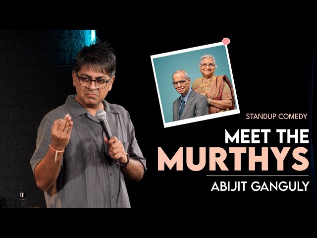 Meet the MURTHYS | Stand-up Comedy by Abijit Ganguly