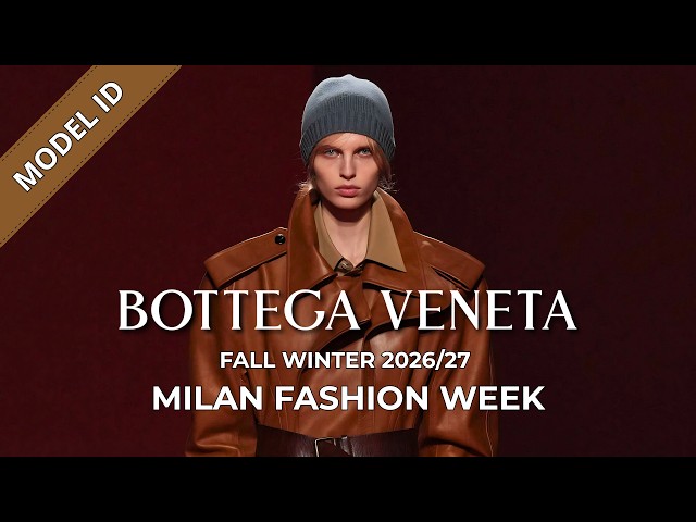 Bottega Veneta Fall Winter 2026/27 Fashion Show Model ID | Milan Fashion Week
