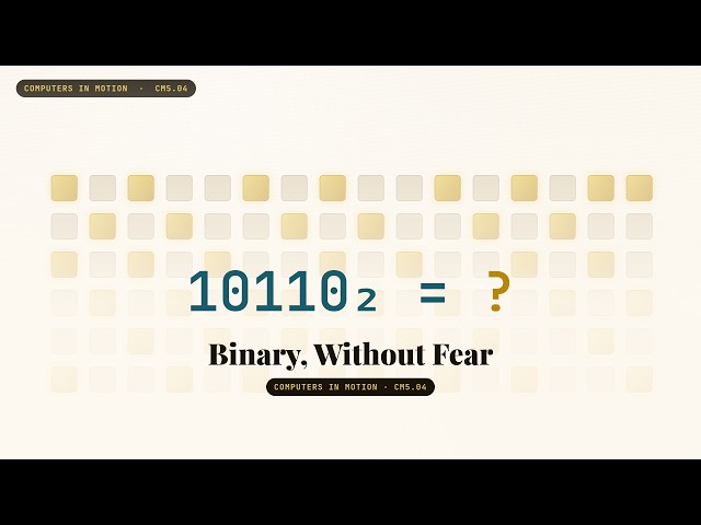 CM5.04 — Binary to Decimal, Without Fear
