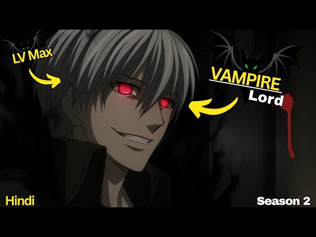 (Season2)A boy was bitten by a pure blood vampire after which that Boy becomes very Powerful Vampire