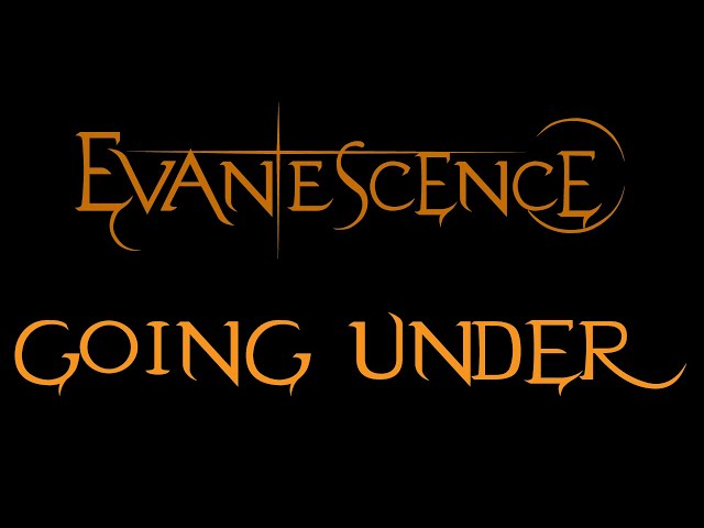 Evanescence - Going Under Lyrics (Fallen)