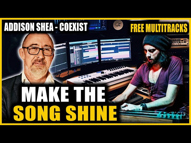 Make a GREAT SONG Shine Full Mix Breakdown + FREE MULTITRACKS Dan Kalisher - Addison Shea "Coexist"