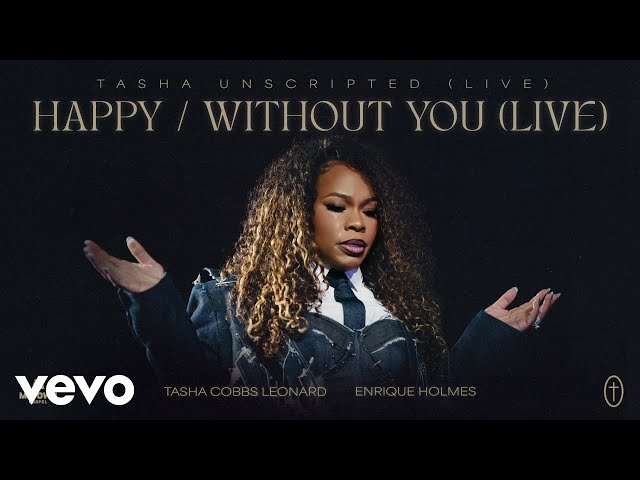 Tasha Cobbs Leonard - Happy/Without You (Live) ft. Enrique Holmes (Official Audio)